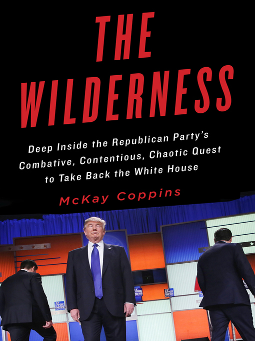 Title details for The Wilderness by McKay Coppins - Available